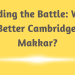 Which is better Cambridge or Makkar?
